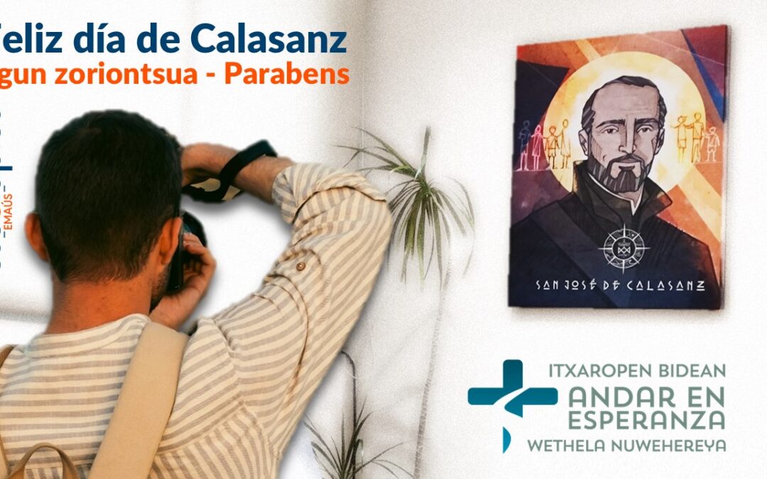 FELIZ DÍA DE CALASANZ  EGUN ZORIONTSUA,  PARABENS